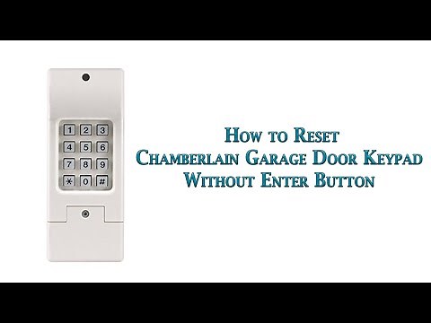 How to Reset Chamberlain Garage Door Keypad without Enter Button