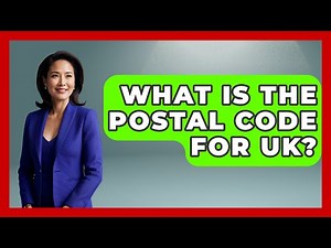What Is The Postal Code For UK? - United Kingdom Explorers