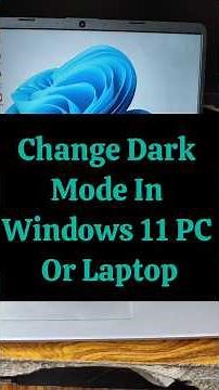 How To Change Dark Mode in Windows 11