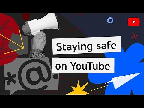 Staying Safe on YouTube: Policies and Tools for Creators