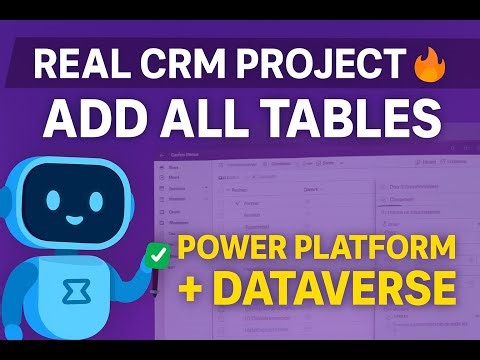 Power Platform tutorial Real Project–Add Tables & Build CRM System in Dataverse,power apps tutorial