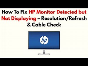 How to Fix HP Monitor Detected but Not Displaying – Resolution/Refresh & Cable Check