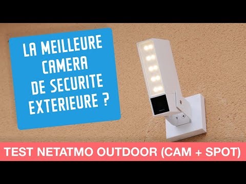 Test Netatmo Outdoor : toujours une des meilleurs caméras de sécurité en 2023 ?