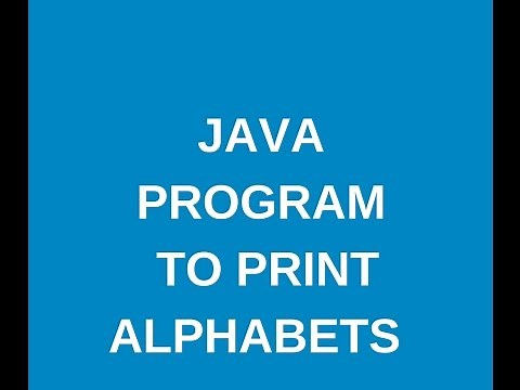 Write a java program to print alphabets?