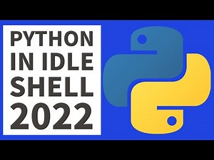 How To Run & Execute Python In IDLE Shell Tutorial 2022