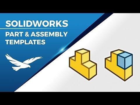 SOLIDWORKS: Part and Assembly Templates