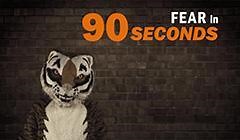 Fear, explained in 90 seconds