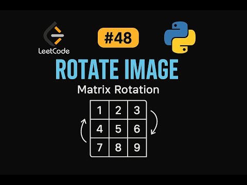 LeetCode 48: Rotate Image | Python Solution | Matrix Manipulation