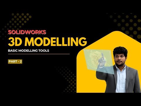 Introduction to 3D Modelling | Part 2 | Basic 3D Modelling Tools | SOLIDWORKS Essentials