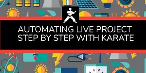 Karate UI Automation Tutorial :  Automating LIVE Project Step by Step
