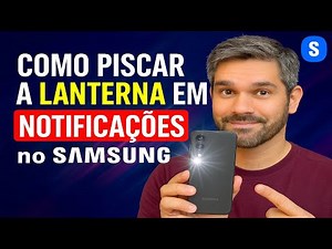 Como Piscar a LANTERNA em NOTIFICAÇÕES no Samsung