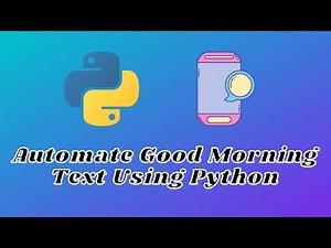 Automate Good Morning Text With Python In 10 Minutes