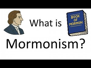 What is Mormonism? (The Church of Jesus Christ of Latter-day Saints)