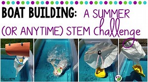 STEM Challenge: Boat Building - Feel Good Teaching