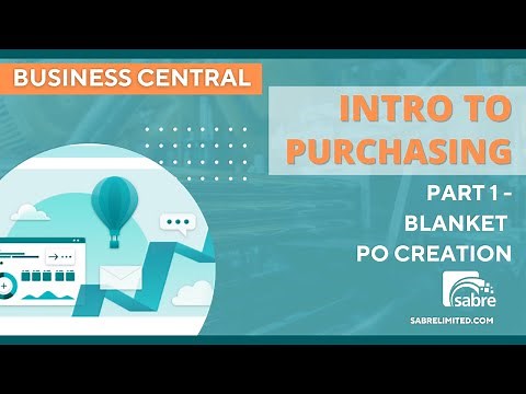 Purchasing Implementation Part 2 - How to Create Blanket Purchase Orders in Business Central