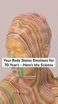 Your Body Stores Emotions for 70 Years — Here’s the Science