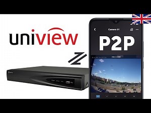 How to Configure P2P Connection on Uniview Recorders and Access Remotely on Mobile or PC