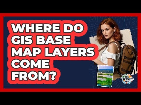 Where Do GIS Base Map Layers Come From?