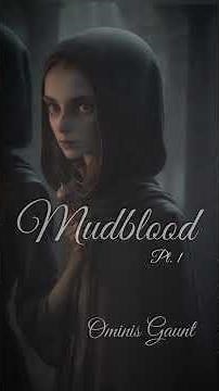 mudblood pt. 1 - with Ominis Gaunt
