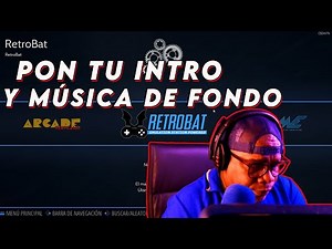 Cómo personalizar RetroBat con tu propia intro y música de fondo