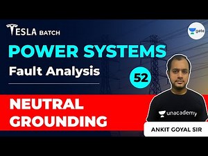 Neutral Grounding | Fault Analysis | Lec 52 | Power Systems | GATE 2021 Exam