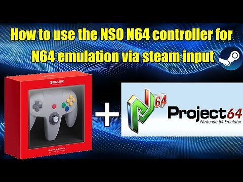 How to use the NSO N64 controller for Nintendo64 emulation (Project64) via steam input (PC)