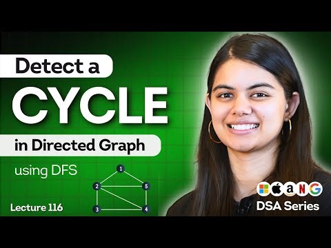 Detect a Cycle in Directed Graph using DFS | Lecture 116