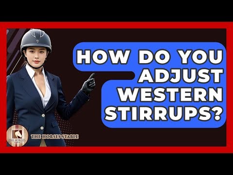 How Do You Adjust Western Stirrups? - The Horses Stable