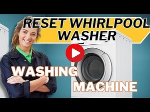 Reset Whirlpool Washer