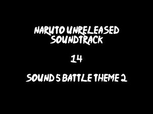 Naruto Unreleased Soundtrack - Sound 5 Battle Theme 2 (REDONE)