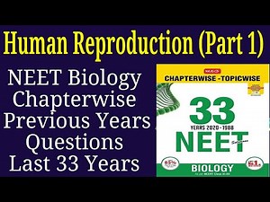Human reproduction class 12 neet previous years questions last 33 years Part 1