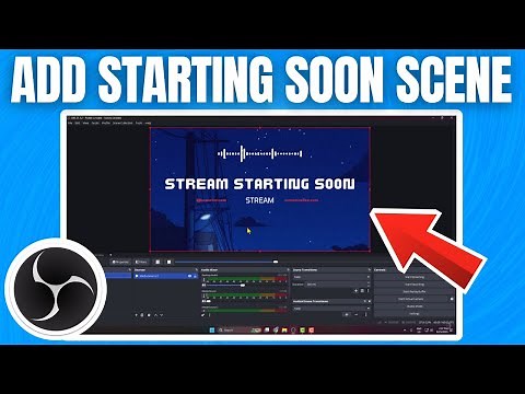 How to Add Starting Soon on OBS