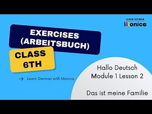 HALLO DEUTSCH - CLASS 6 | MODULE 1 LESSON 2 - DAS IST MEINE FAMILIE | EXERCISES (ARBEITSBUCH)