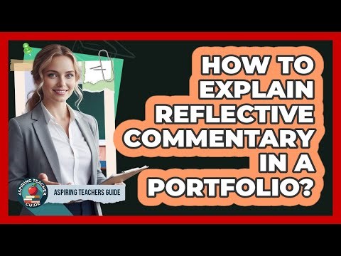 How To Explain Reflective Commentary In A Portfolio?