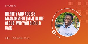 Identity and Access Management (IAM) in the Cloud Basics: Why Devs Should Care