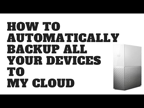 How to Automatically Backup All Your Devices to My Cloud