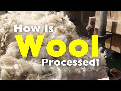 How is Wool Processed?