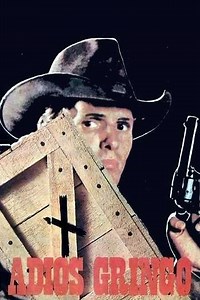 Adiós Gringo Streaming - Where to Watch Online