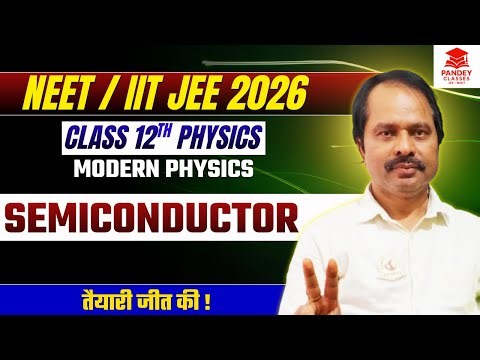 Semiconductors Class 12 Physics | Complete Chapter for NEET & JEE | Important Concepts & Questions