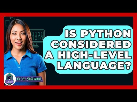 Is Python Considered A High-level Language? - Next LVL Programming