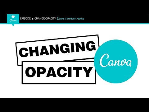 How To Change The Opacity Of Elements And Graphics In Canva