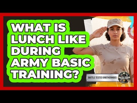 What Is Lunch Like During Army Basic Training?