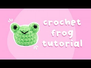 Crochet Frog Tutorial - Easy Amigurumi Frog How To for Beginners