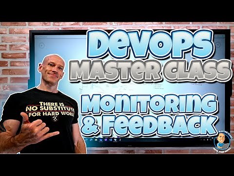 DevOps Master Class - Part 8 - Monitoring & Feedback