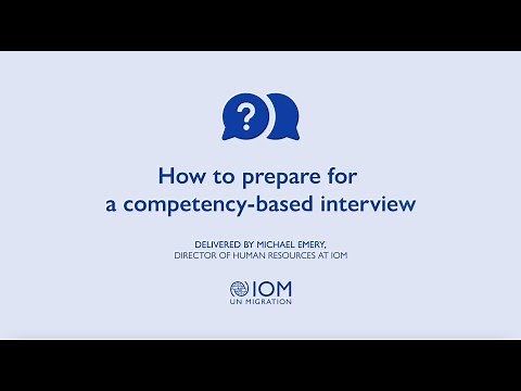 How to Prepare for a Competency Based Interview? Delivered by: Director of Human Resources of IOM