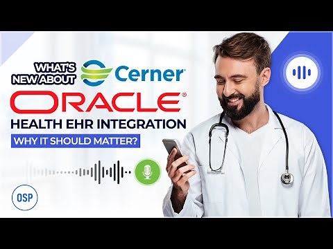 What's New About Cerner or Oracle Health EHR Integration & Why It Should Matter?