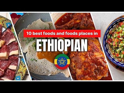10 Best Foods and Food Places in Ethiopia