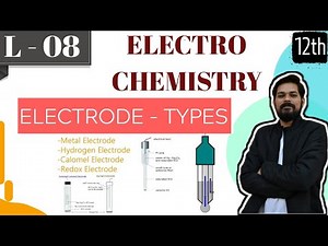 Electrochemistry।Class 12 (Lecture 8)। Different Types of electrodes।