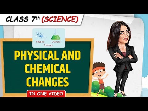 Physical and Chemical Changes || Full Chapter in 1 Video || Class 7th Science || Junoon Batch