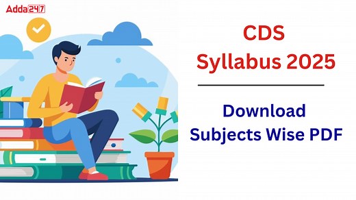CDS Syllabus 2025, Download Subjects Wise PDF